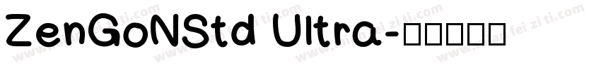 ZenGoNStd Ultra字体转换